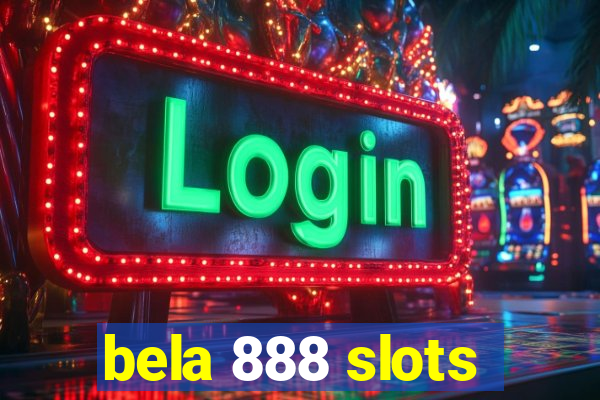 bela 888 slots